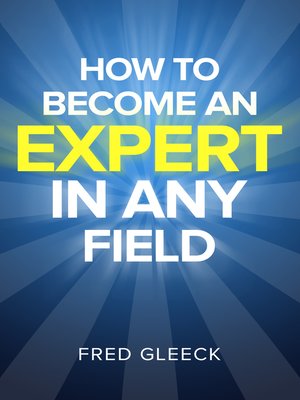 cover image of How to Become an EXPERT in ANY Field